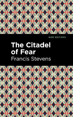 The Citadel of Fear by Francis Stevens