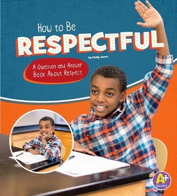 How to Be Respectful by Emily James