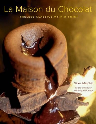 La Maison du Chocolat: Timeless Classics with a Twist book