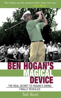 Ben Hogan's Magical Device by Ted Hunt
