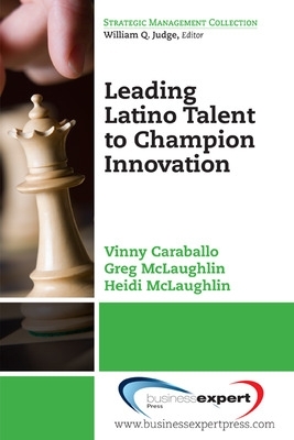 Leading Latino Talent to Champion Innovation book