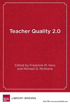 Teacher Quality 2.0 by Frederick M. Hess