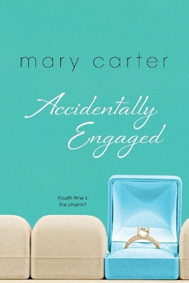 Accidentally Engaged by Mary Carter