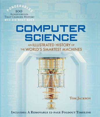 Ponderables Computer Science: An Illustrated History of the World's Smartest Machines book
