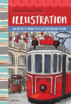 Anywhere, Anytime Art: Illustration: An artist's guide to illustration on the go! by Betsy Beier