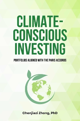 Climate-Conscious Investing: Portfolios Aligned with the Paris Accords book