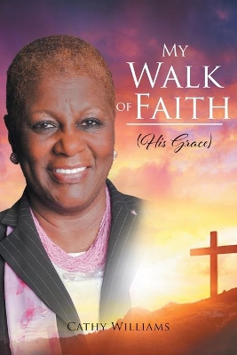 My Walk of Faith: His Grace book