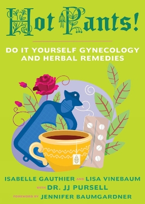Hot Pants (3rd Edition): Do It Yourself Gynecology book