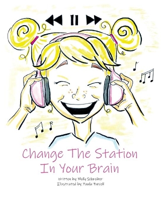 Change the Station in Your Brain by Paula Purcell