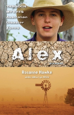 Alex: Through My Eyes - Australian Disaster Zones book