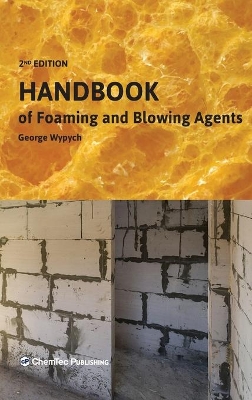 Handbook of Foaming and Blowing Agents by George Wypych