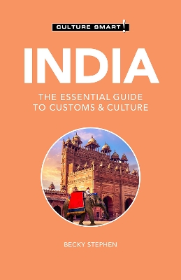 India - Culture Smart!: The Essential Guide to Customs & Culture by Becky Stephen