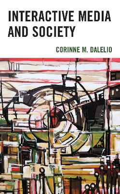 Interactive Media and Society by Corinne M. Dalelio