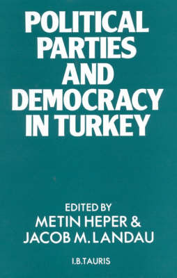 Political Parties and Democracy in Turkey book