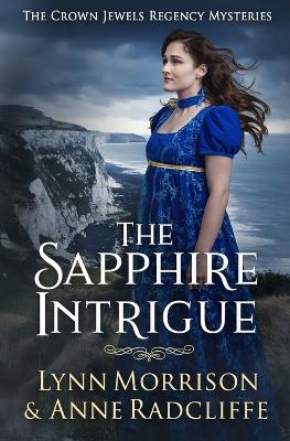 The Sapphire Intrigue: A Crown Jewels Regency Mystery book