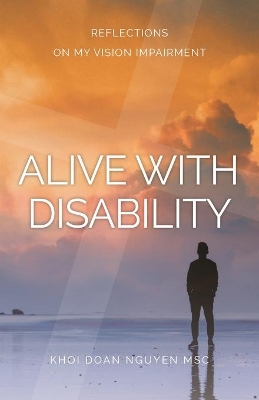 Alive with Disability: Reflections On My Vision Impairment book