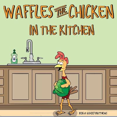 Waffles the Chicken in the Kitchen book