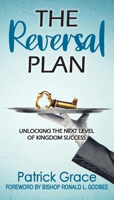The Reversal Plan: Unlocking the Next Level of Kingdom Success book