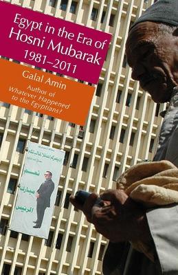 Egypt in the Era of Hosni Mubarak, 1981-2010 book