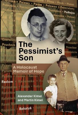 The Pessimist's Son: A Holocaust Memoir of Hope by Alexander Kimel