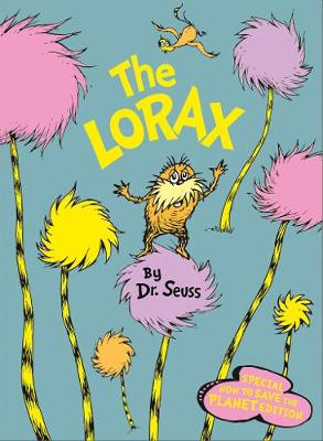 The Lorax: Special How to Save the Planet edition by Dr. Seuss