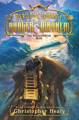 A Perilous Journey of Danger and Mayhem #2: The Treacherous Seas book