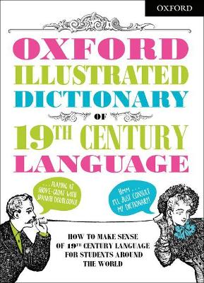 Oxford Illustrated Dictionary of 19th Century Language book