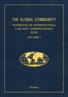 GLOBAL COMMUNITY YEARBOOK OF INTERNATIONAL LAW AND JURISPRUDENCE 2012 book
