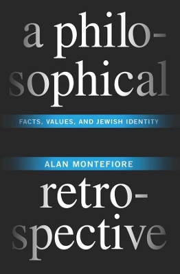 A Philosophical Retrospective: Facts, Values, and Jewish Identity book