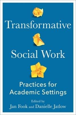 Transformative Social Work: Practices for Academic Settings book