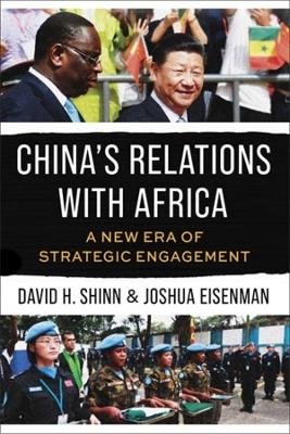 China's Relations with Africa: A New Era of Strategic Engagement by Joshua Eisenman