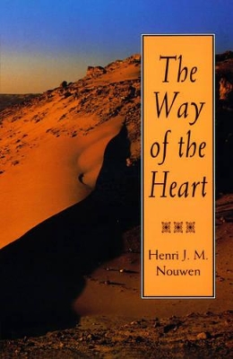 The Way of the Heart by Henri J. M. Nouwen