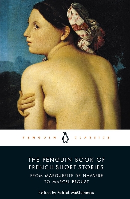 The Penguin Book of French Short Stories: 1: From Marguerite de Navarre to Marcel Proust book