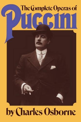 Complete Operas Of Puccini book