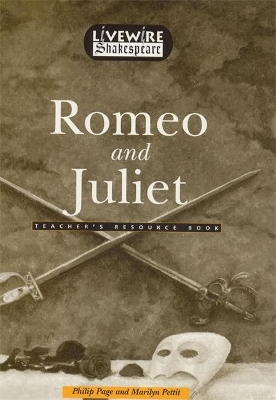 Livewire Shakespeare Romeo and Juliet Teacher's Resource Book Teacher's Resource Book book