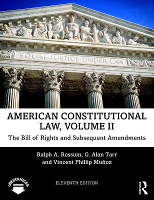 American Constitutional Law, Volume II: The Bill of Rights and Subsequent Amendments by Ralph Rossum