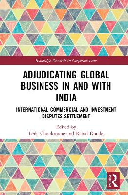 Adjudicating Global Business in and with India: International Commercial and Investment Disputes Settlement book