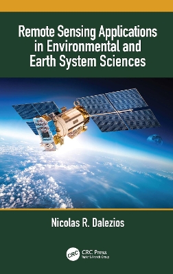 Remote Sensing Applications in Environmental and Earth System Sciences by Nicolas R. Dalezios