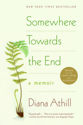 Somewhere Towards the End by Diana Athill