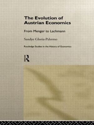 Evolution of Austrian Economics by Sandye Gloria-Palermo
