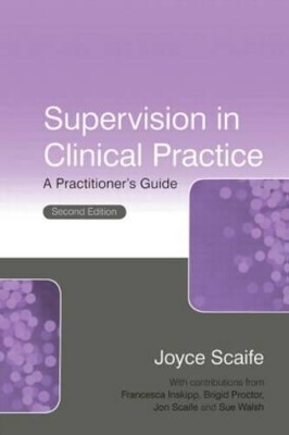 Supervision in Clinical Practice by Joyce Scaife