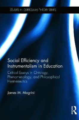 Social Efficiency and Instrumentalism in Education by James M. Magrini