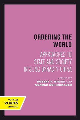 Ordering the World: Approaches to State and Society in Sung Dynasty China book