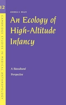 An Ecology of High-Altitude Infancy by Andrea S. Wiley