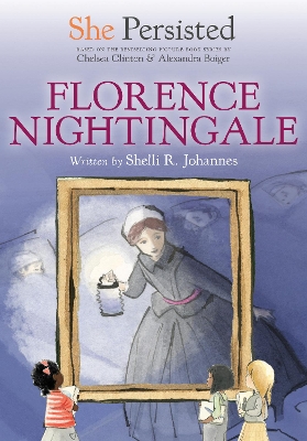 She Persisted: Florence Nightingale by Shelli R. Johannes
