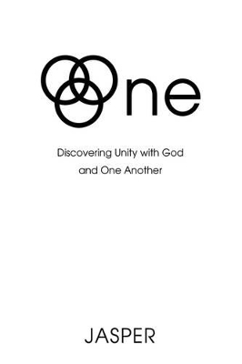 One: Discovering Unity with God and One Another by Jasper