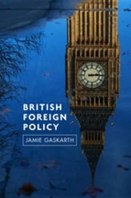 British Foreign Policy: Crises, Conflicts and Future Challenges book