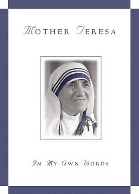 Mother Teresa, in My Own Words book