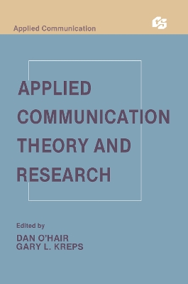 Applied Communication Theory and Research by H. Dan O'Hair