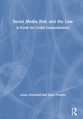 Social Media Risk and the Law: A Guide for Global Communicators book